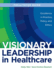 FACILITATOR GUIDE for Visionary Leadership in Healthcare