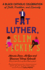 Fat Luther, Slim Pickin's: a Black Catholic Celebration of Faith, Tradition, and Diversity