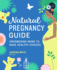 Natural Pregnancy Guide: Empowering Moms to Make Healthy Choices