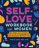 Self-Love Workbook for Women: Release Self-Doubt, Build Self-Compassion, and Embrace Who You Are (Self-Help Workbooks for Women)