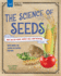 The Science of Seeds: Why We Eat Maize, Wheat, Rice, and Potatoes With Hands-on Science Activities for Kids