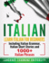 Italian: Learn Italian For Beginners Including Italian Grammar, Italian Short Stories and 1000+ Italian Phrases