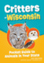 Critters of Wisconsin: Pocket Guide to Animals in Your State (Wildlife Pocket Guides for Kids)