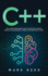 C++ Programming: the Ultimate Beginners Guide to Effectively Design, Develop, and Implement a Robust Program Step-By-Step