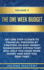 The Oneweek Budget Get One Step Closer to Financial Freedom By Creating an Easy Money Management System That Will Help You Make More Money and Keep You Debt Free Volume 3
