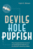 Devils Hole Pupfish: the Unexpected Survival of an Endangered Species in the Modern American West (America's National Parks)
