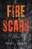 Fire Scars: a Novel