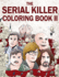 The Serial Killer Coloring Book II an Adult Coloring Book Full of Notorious Serial Killers