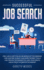 Successful Job Search: Feel Like a Lost Fish in The Middle of the Immense Job Hunting Ocean? Discover The Best Tools and Proven Techniques to Land Your Dream Job in Today's Competitive Market
