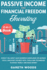 Passive Income and Financial Freedom Investing 2in1 Book Even If You Don't Have Business Knowledge Or Savings You'Ll Discover the Best Path, Tools and Techniques to Invest Wisely and Make Money