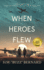 When Heroes Flew
