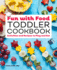 Fun With Food Toddler Cookbook: Activities and Recipes to Play and Eat
