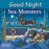 Good Night Sea Monsters (Good Night Our World)