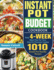 Instant Pot Budget Cookbook: 1010 Instant Pot Healthy Recipes With Easy 4-Week Meal Plan for Your Electric Pressure Cooker (Hardback Or Cased Book)