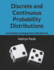 Discrete and Continuous Probability Distributions a Creative Comparison Version 2