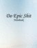 Do Epic Shit Notebook: Notebook for Drawing, Writing, Sports Motivational, School Motivational, Motivational Regime Diet, 150 Pages, Large (8.5 X 11 Inches).