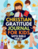 Christian Gratitude Journal for Kids: Daily Journal With Bible Verses and Writing Prompts (Bible Gratitude Journal for Boys & Girls)