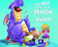 Do Not Take Your Dragon to Dinner (Do Not Bring Your Dragon, 2)