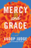 Mercy and Grace: a Novel