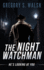 The Night Watchman: He's Looking at You