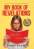 My Book of Revelations: Stories That Burst the Bubble of Believability