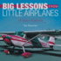 Big Lessons From Little Airplanes