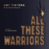 All These Warriors Lib/E