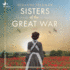 Sisters of the Great War: a Novel