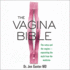 The Vagina Bible: the Vulva and the Vagina-Separating the Myth From the Medicine