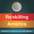 Reskilling America: Learning to Labor in the 21st Century