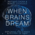 When Brains Dream: Exploring the Science and Mystery of Sleep