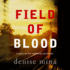 Field of Blood: a Novel (the Paddy Meehan Series)