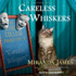 Careless Whiskers (the Cat in the Stacks Mysteries)