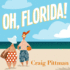 Oh, Florida! : How Americas Weirdest State Influences the Rest of the Country