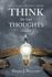 Think on Your Thoughts Volume Ii: The Act Accordingly Series