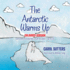 The Antarctic Warms Up: Coloured Version