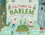 Cultivado En Harlem (Harlem Grown) Format: Paperback