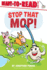 Stop That Mop!: Ready-To-Read Level 1