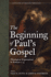 The Beginning of Paul's Gospel