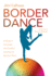 Border Dance: A Study in Contrasts and Conflict and How to Resolve Them