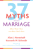 Thirty-Seven Myths About Marriage