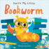 You'Re My Little Bookworm Format: Board Book