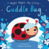 Night Night, My Little Cuddle Bug (You'Re My Little)
