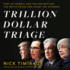 Trillion Dollar Triage: How Jay Powell and the Fed Battled a President and a Pandemic-and Prevented Economic Disaster