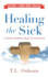 Healing the Sick a Divine Healing Classic for Everyone