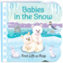 Babies in the Snow Chunky Lift-a-Flap Board Book (Babies Love) (Chunky Lift a Flap Books)