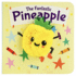 The Fantastic Pineapple (Finger Puppet Board Book)