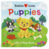 Babies Love Puppies: a Lift-a-Flap Board Book for Doggie Loving Babies and Toddlers
