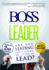 Boss Or Leader: Are You Leading for a Living, Or Living to Lead?