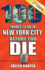 100 Things to Do in New York City Before You Die, 2nd Edition (100 Things to Do Before You Die)